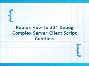 Debugging Complex Server-Client Script Conflicts in Roblox