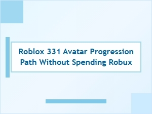 How to Progress Your Roblox Avatar Without Spending Robux