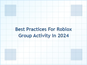 Boost Your Roblox Group Activity with These Proven Tips